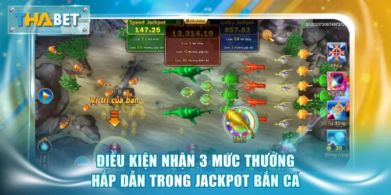 Điều kiện nhận 3 mức thưởng hấp dẫn trong Jackpot Bắn Cá