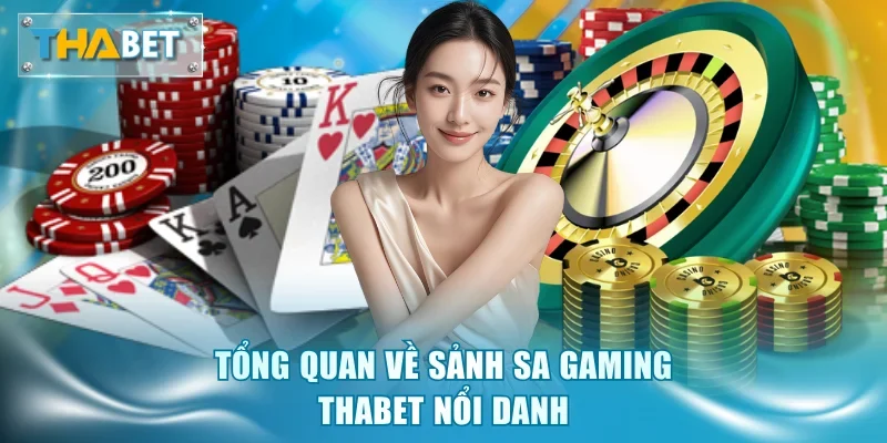 Tổng quan về sảnh SA Gaming Thabet nổi danh